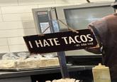 RATIONAL I HATE TACOS -NO JUAN EVER