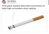 > Zac Mabry @ZacMabry This plant-based alternative promises to help high schoolers stop vaping.