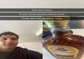 If Did you know you drink whisky before work They ask you to leave early Gown Royal DE LUXE