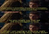 Attachment is forbidden. Possession is forbidden. Compassion, which I would define as unconditional love, is central to a jedi's life. u/Puzzleheaded_Step468 So you might say that we are encouraged to love what I am saying is that one night stands are perfectly okay *wink wink*