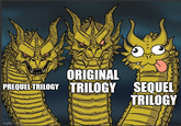 ORIGINAL TRILOGY SEQUEL PREQUEL TRILOGY TRILOGY TRILOGY imgflip.com