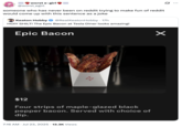 A "quote-tweet":https://knowyourmeme.com/memes/quote-retweets-qrts about the ""Epic Bacon":https://knowyourmeme.com/memes/epic-bacon" menu item at the "Tesla":https://knowyourmeme.com/memes/subcultures/tesla Diner, reading, "Someone who has never been on "Reddit":https://knowyourmeme.com/memes/sites/reddit trying to make fun of Reddit would come up with this sentence as a joke."