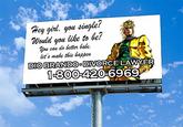 Hey girl, you single? Would you like to be? You can do better babe. let's make this happen DIO BRANDO-DIVORCE LAWYER 1-800-420-6969