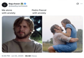 A meme comparing "Me alone with anxiety vs. Pedro Pascal with anxiety."
