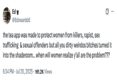 July 20th, 2025 tweet by @Edxwarddd X user @Edxwarddd posted a tweet criticizing people for misusing the Tea app, writing, "the tea app was made to protect women from killers, r-----, sex trafficking  & sexual offenders but all you dirty weirdos bitches turned it into the shaderoom… when will women realize y’all are the problem???"