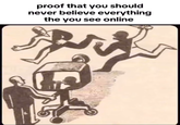 proof that you should never believe everything the you see online