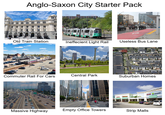 Anglo-Saxon City Starter Pack Old Train Station Ineffecient Light Rail Useless Bus Lane Commuter Rail For Cars Central Park Suburban Homes CHA Massive Highway Empty Office Towers Strip Malls