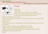 Anonymous ITT: Times that you missed a h(...) I'll start 08/12/22(Fri)11:24:15 No.69775540 750 KB PNG >Be me >At cafe >Sit down and drink my coffee >Girl I've been talking to for a while comes by and sits next to me >Start chatting as usual >At some point she says "you know, anon, my parents aren't home..." >Ask why >She gives me an awkward smile and looks at me like I'm weird >Ask if she needs help looking for them >See look of disappointment on her face >After a few more minutes of chatting she leaves >Realize what happened >mfw