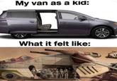 My van as a kid: What it felt like:
