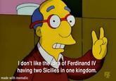 I don't like the idea of Ferdinand IV having two Sicilies in one kingdom. made with mematic
