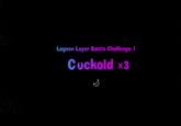 Lagoon Layer Battle Challenge 1 Cuckold x3