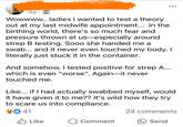 4d Wowwww.. ladies i wanted to test a theory out at my last midwife appointment... In the birthing world, there's so much fear and pressure thrown at us-especially around strep B testing. Sooo she handed me a swab... and it never even touched my body. I literally just stuck it in the container. And somehow, I tested positive for strep A... which is even "worse". Again-it never touched me. Like... if I had actually swabbed myself, would it have given it to me?? It's wild how they try to scare us into compliance. 41 24 comments ✓ Like Q Comment Send