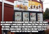 Hotter & Juicier. $2Small McCafé Glazed Tenders 2-4 Santa Crafted p 8 HELLO, WELCOME TO MCDONALDS, WHAT CAN I GET FOR YOU TODAY? OKA NUMBER 5, LARGE SPRITE, AND A SMALL FRY. WILL THAT BE ALL? ONE SHAKE AND WHAT SIZE DID YOU WANT YOUR SHAKE TO BE? OK A SMALL VANILLA SHAKE IS THAT ALL? OK THAT'LL BE $14.37.. PLEASE PULL UP TO THE FIRST WINDOW. CONFIRM
