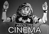 A ABSOLUTE CINEMA