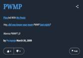 PWMP "slang":https://knowyourmeme.com/memes/internet-slang term definition on the website "Urban Dictionary":https://knowyourmeme.com/memes/sites/urban-dictionary from 2009.