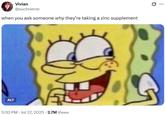 ALT Vivian @suchnerve when you ask someone why they're taking a zinc supplement 5:30 PM Jul 27, 2025 2.7M Views Q