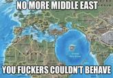NO MORE MIDDLE EAST ALDERIA CHAD SEGAN Ground Zero Ocean YOU F------ COULDN'T BEHAVE