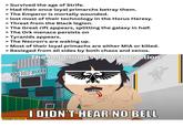 > Survived the age of Strife. > Had their once loyal primarchs betray them. > The Emperor is mortally wounded. > lost most of their technology in the Horus Heresy. > Threat from the Black legion. > The Great rift appears, splitting the galaxy in half. > The Ork menace persists on > Tyranids appears. > The Necron's are waking up. > Most of their loyal primachs are either MIA or killed. > Besieged from all sides by both chaos and xenos. The Imperium's honest reaction: COORS FIELD STARECAT.COM I DIDN'T HEAR NO BELL
