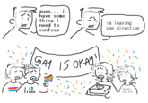 guys.. i have some thing i need to confess im leaving one direction GAY IS OKAY!! i <3 trans be who you are