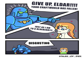 " GIVE UP, ELDAR!!!! YOUR CRAFTWORLD HAS FALLEN! JUST AS I AM TO A BLUEBERRY? DISGUSTING RUDE. @TALES_OF_DSIX