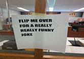 FLIP ME OVER FOR A REALLY REALLY FUNNY JOKE