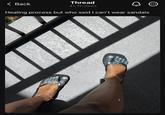 < Back Thread 41.7K views Healing process but who said I can't wear sandals