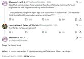 saw that video about how Mutahar has been falsely claiming he's an engineer for like 10 years and my mind is blown Shroom 14 @TheSonicShroom ⚫ 20h Saw that video about how Mutahar has been falsely claiming he's an engineer for like 10 years and my mind is blown I stopped watching him ages ago but how could I not notice? Did he really think installing Linux makes you an engineer??? 29 1205 5.3K HungryHeart: Eater of Worlds @Souvlaki96 14h Bro thinks he's an engineer? 2 27 81 ill 84K 1 11K 1 Shroom シュロム @TheSonicShroom Says he is no less When it turns out even I have more qualifications than he does . 1:36 AM Jul 31, 2025 11.3K Views