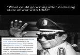 "What could go wrong after declaring state of war with USA?" In October 1989, Noriega foiled another coup attempt by members of the Panama Defense Forces (PDF), led by Major Moisés Giroldi. [23] On December 15, the Panamanian general assembly passed a resolution declaring that a state of war existed between Panama and the United States. [24] [25] [26] kkk