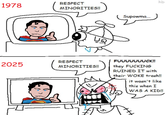 An edit of the "respect minorities" meme. The meme is about the 2025 Superman movie.