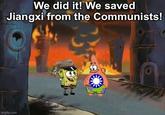We did it! We saved Jiangxi from the Communists! imgflip.com