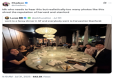 A "quote-tweet":https://knowyourmeme.com/memes/quote-retweets-qrts of the "Went to a Fancy Dinner in SF" tweet, reading, "IDK who needs to hear this but realistically too many photos like this shred the reputation of Harvard and Stanford."