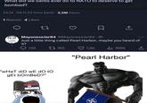 What did we Serbs ever do to NATO to deserve to get bombed? 23:14.06.11.23 from Earth 2,5M Views 1 Repost 4 Likes ☐ MayoneseJar84 @MayoneseJar84-8h Just a little thing called Pearl Harbor, maybe you heard of it? 139 "wHaT diD WE do to gEt bOmBeD?" 165 7,5K 168K "Pearl Harbor"