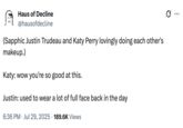 A "tweet":https://knowyourmeme.com/memes/sites/twitter-x joking about former "Canadian":https://knowyourmeme.com/memes/cultures/canada Prime Minister "Justin Trudeau":https://knowyourmeme.com/memes/people/justin-trudeau and American pop singer "Katy Perry":https://knowyourmeme.com/memes/people/katy-perry having dinner in late July 2025. 