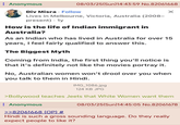 : Anonymous 08/03/25(Sun)14:43:59 No.82061668 Div Misra Follow Lives in Melbourne, Victoria, Australia (2008- present). 1y How is the life of Indian immigrant in Australia? As an Indian who has lived in Australia for over 15 years, I feel fairly qualified to answer this. The Biggest Myth Coming from India, the first thing you'll notice is that it's definitely not like the movies portray it. No, Australian women won't drool over you when you talk to them in Hindi. IMG_1086.jpg 124 KB JPG >Bollywood teaches Jeets that White Women want them Anonymous >>82061668 (OP) # 08/03/25(Sun)14:45:05 No.82061678 Hindi is such a gross sounding language. Do they really expect people to like it?