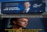 EMMY AWARD NOMINEE OUTSTANDING TALK SERIES I'M VOTING FOR STEPHEN JIMMY Kimmel FY STREAM ON abc hulu 05115E ew.com Jimmy Kimmel erects L.A. billboard endorsing 'The Late Show With Stephen Colbert' for Emmy instead of his own 龍 Sometimes we must let go of our pride and do what is requested of us.