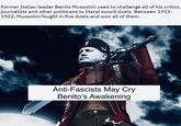 Former Italian leader Benito Mussolini used to challenge all of his critics, journalists and other politicans to literal sword duels. Between 1915- 1922, Mussolini fought in five duels and won all of them. 1 Anti-Fascists May Cry Benito's Awakening