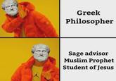 Greek Philosopher Sage advisor Muslim Prophet Student of Jesus