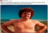 A Reddit post reading, "MRW I'm getting ready for a party and can't find my clean shirt, only to find out my GF threw it in the washer." The post uses the Nacho Libre agree GIF.