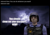this was a response to an old post about "Youtube ID verification system":https://x.com/Pirat_Nation/status/1952195286085910727 that got removed for no reason, making my quoted post have no context with a broken link.
"Source to Original Image":https://imgflip.com/memetemplate/429838613/You-should-show-me-your-passport-NOW