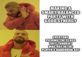 MAKING A SMART BALANCED PARTY WITH GOOD SYNERGY EVERYONE PICKING THE CLASS THEY THOUGHT WAS HOT IN THE PLAYER'S HANDBOOK ART