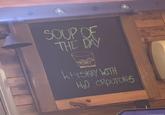 SOUP OF THE DAY WHISKEY WITH H₂O CROUTONS