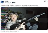 A meme reading, "the last thing you see in quebec before getting slimed out." The meme features an image of xQc.
