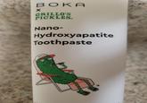 BOKA X GRILLO'S PICKLES. Nano- Hydroxyapatite Toothpaste GRILLO