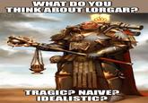 WHAT DO YOU THINK ABOUT LORGAR? AP TRAGIC? NAIVE? IDEALISTIC?