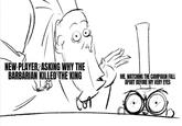 NEW-PLAYER ASKING WHY THE BARBARIAN KILLED THE KING ME. WATCHING THE CAMPAIGN FALL APART BEFORE MY VERY EYES
