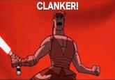 CLANKER!