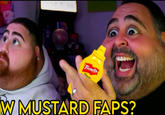 French's Classic W MUSTARD FAPS?