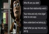 A version of the "crazy ex" Woody Travis Scott meme on TikTok. The meme was posted by @herfavlightskinnduh.