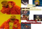 imgflip.com Snow Bunny Indoctrination Tiefling Indoctrination