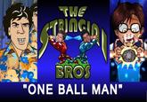 THE TRINGI BROS "ONE BALL MAN"